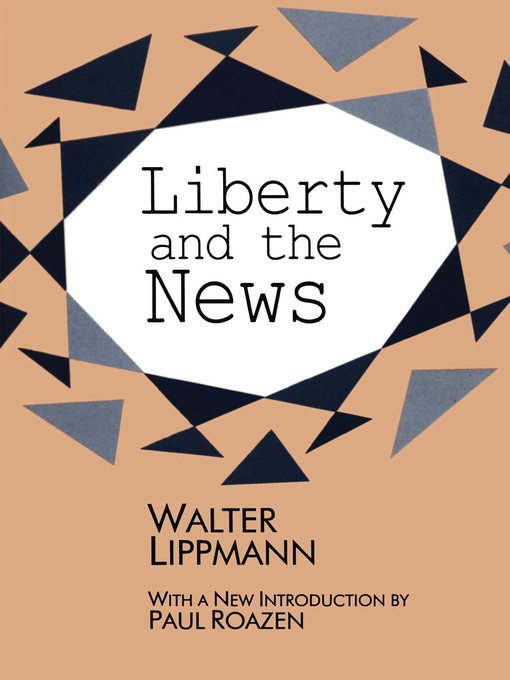 Title details for Liberty and the News by Walter Lippmann - Available